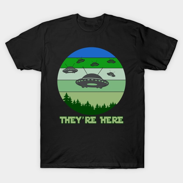 THEY'RE HERE UFO Aliens Invasion Flying Saucers T-Shirt by Scarebaby